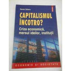 CAPITALISMUL  INCOTRO?  - DANIEL  DAIANU (cu semnatura autorului)